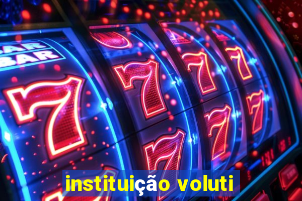 instituição voluti