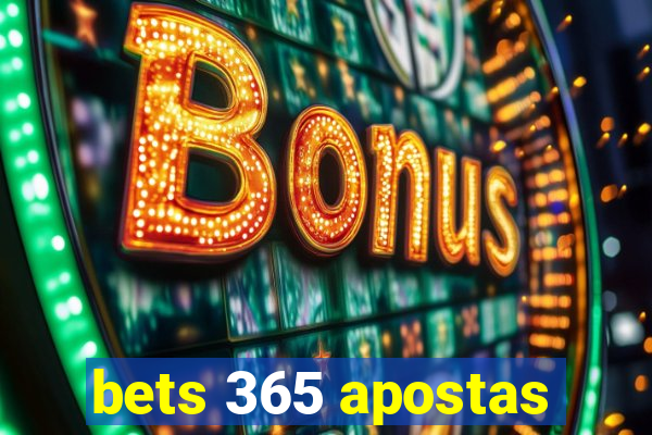 bets 365 apostas