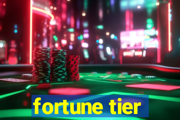 fortune tier