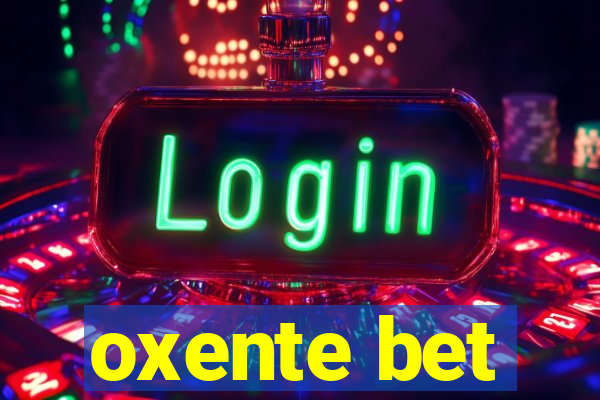 oxente bet