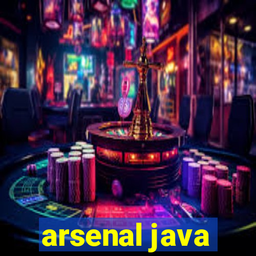 arsenal java