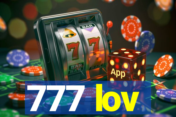 777 lov