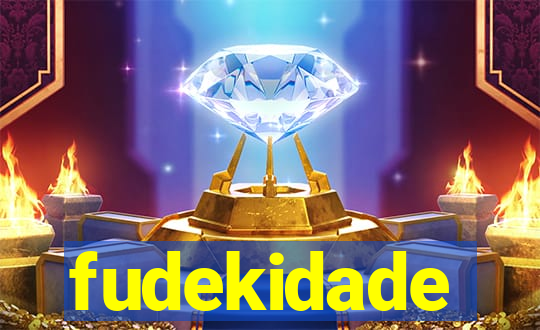 fudekidade