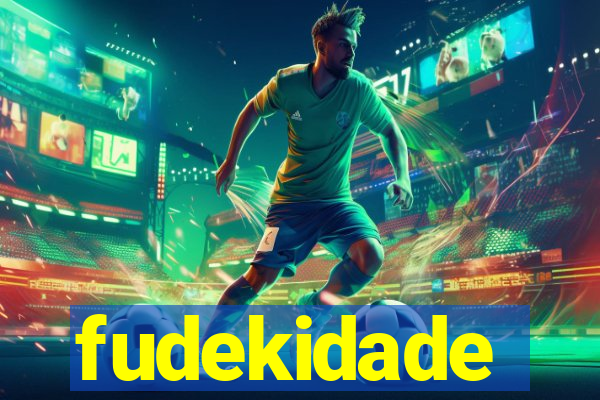 fudekidade