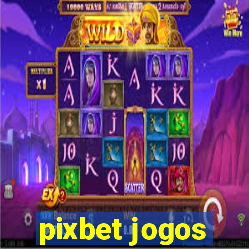 pixbet jogos