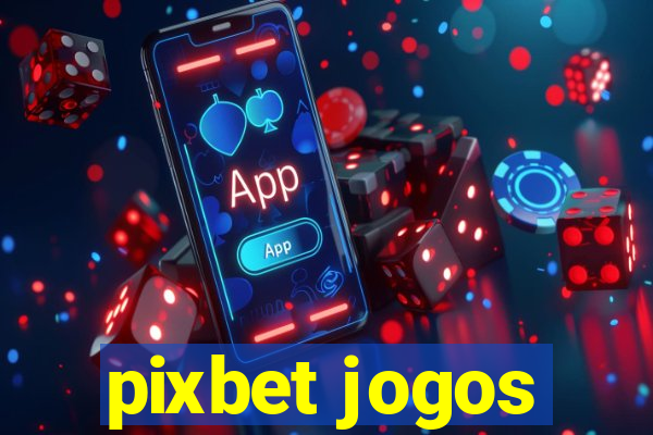 pixbet jogos