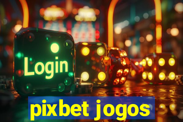 pixbet jogos