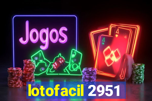 lotofacil 2951