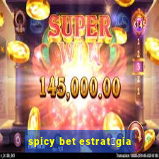 spicy bet estrat茅gia