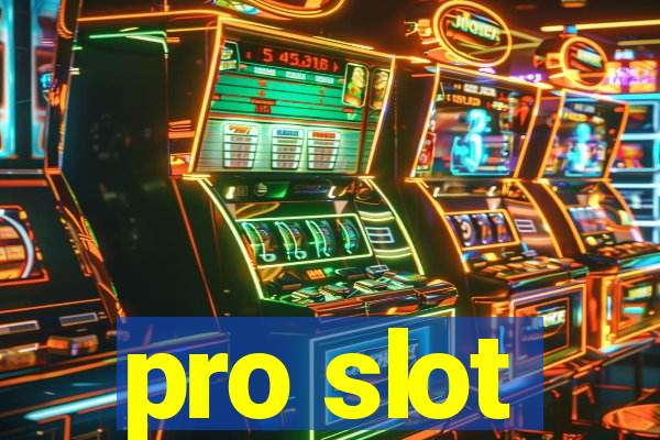 pro slot