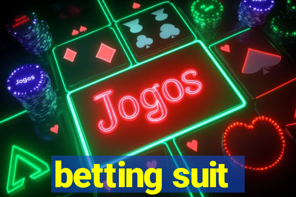 betting suit