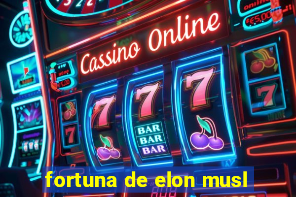 fortuna de elon musl