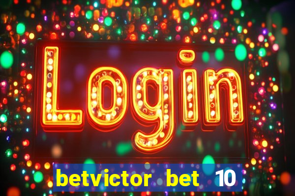 betvictor bet 10 get 40 terms