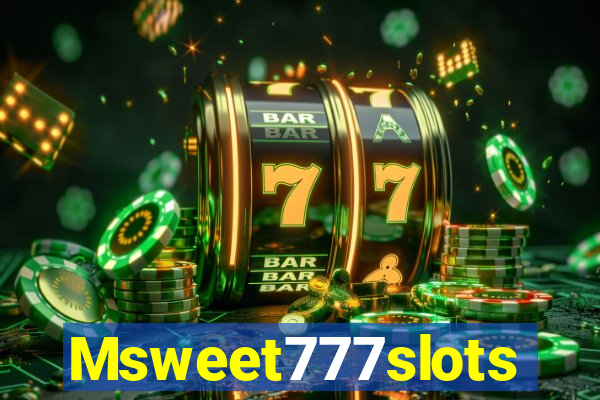 Msweet777slots