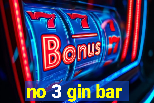 no 3 gin bar