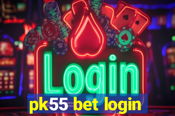 pk55 bet login