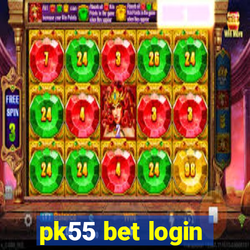 pk55 bet login