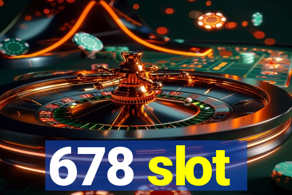 678 slot