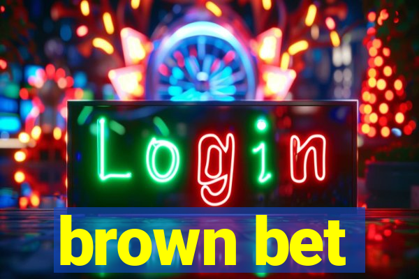 brown bet