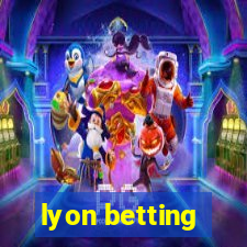 lyon betting