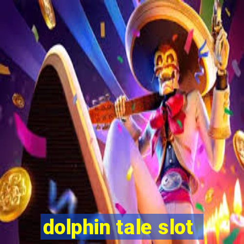 dolphin tale slot