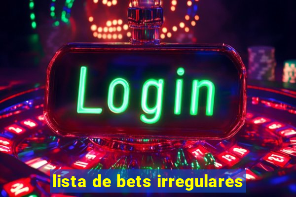 lista de bets irregulares