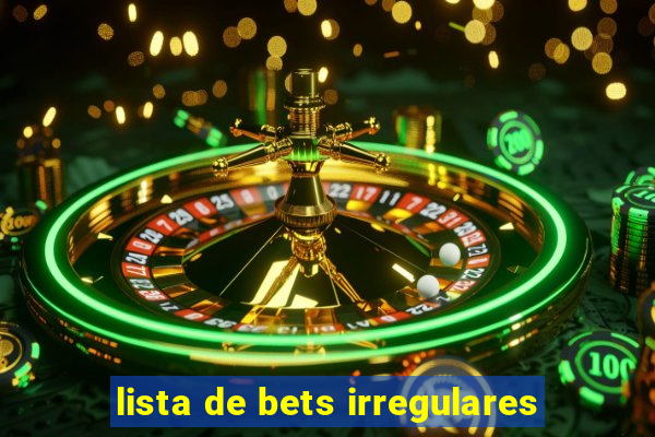 lista de bets irregulares