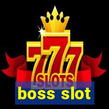 boss slot