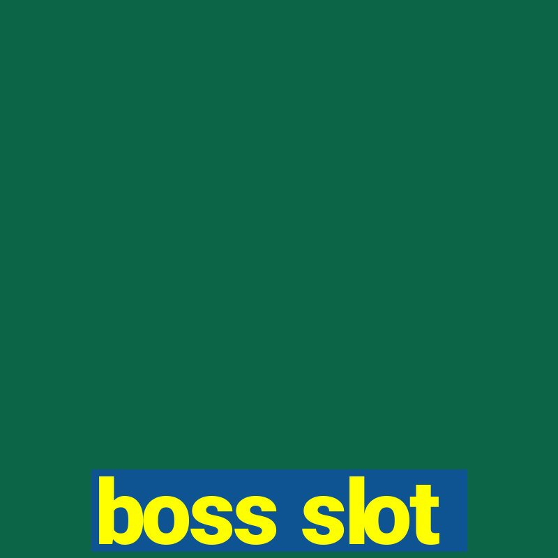 boss slot