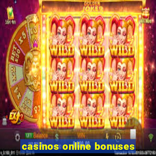 casinos online bonuses