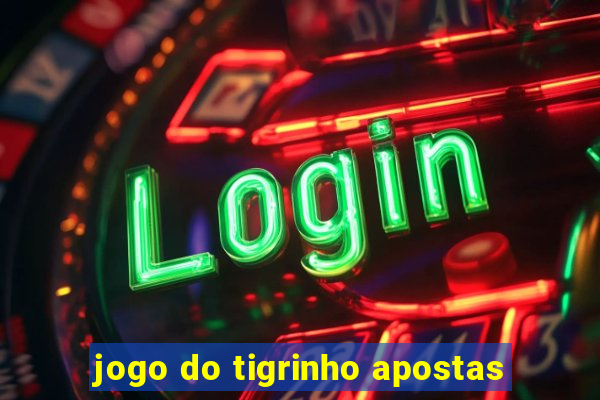 jogo do tigrinho apostas