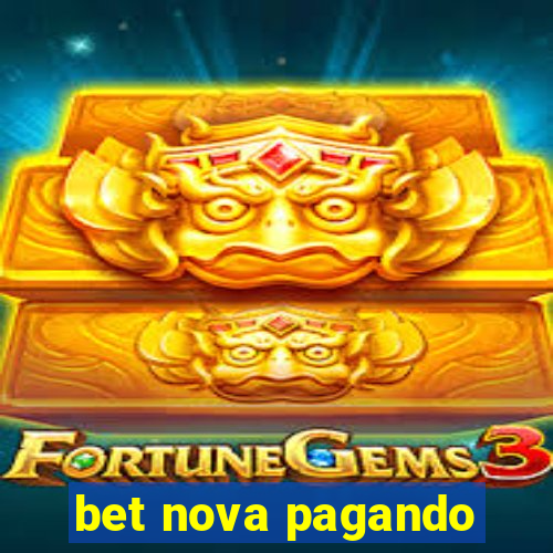 bet nova pagando