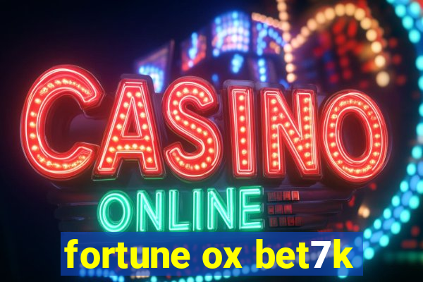 fortune ox bet7k