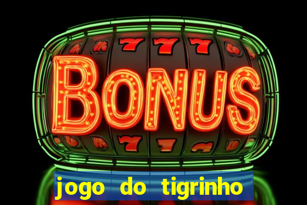 jogo do tigrinho plataforma de r$ 1