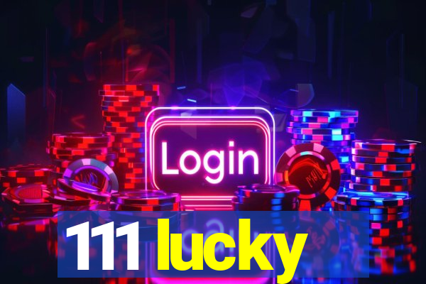 111 lucky