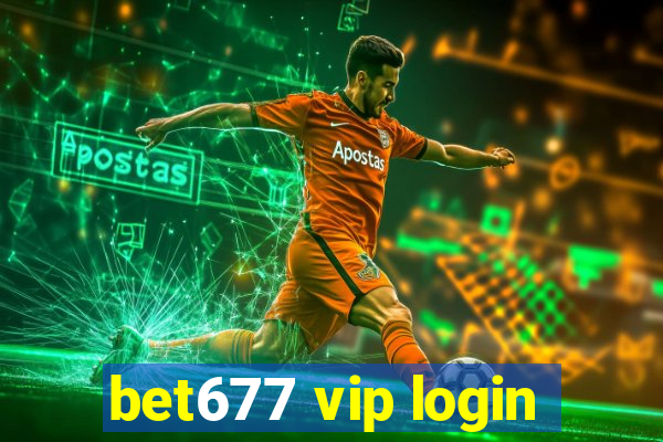 bet677 vip login