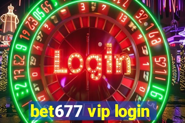 bet677 vip login