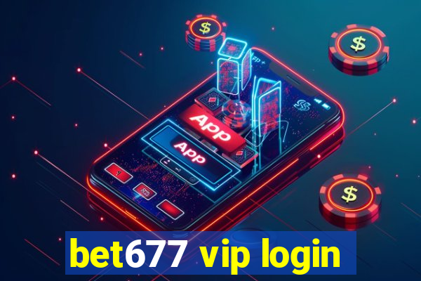 bet677 vip login