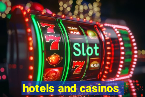 hotels and casinos