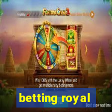 betting royal