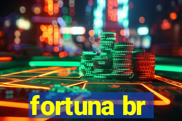 fortuna br