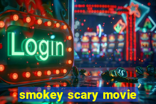 smokey scary movie