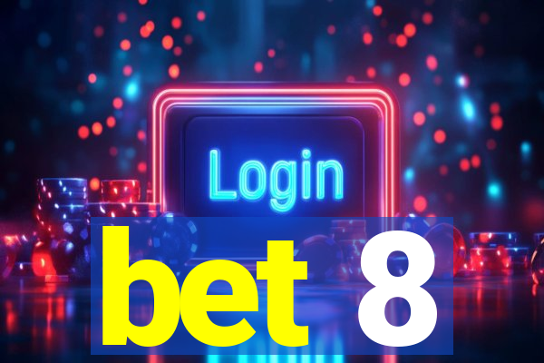 bet 8