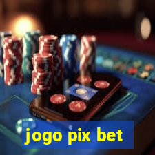 jogo pix bet