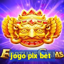 jogo pix bet