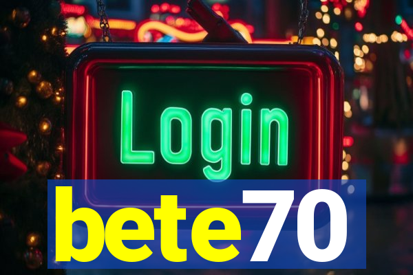 bete70