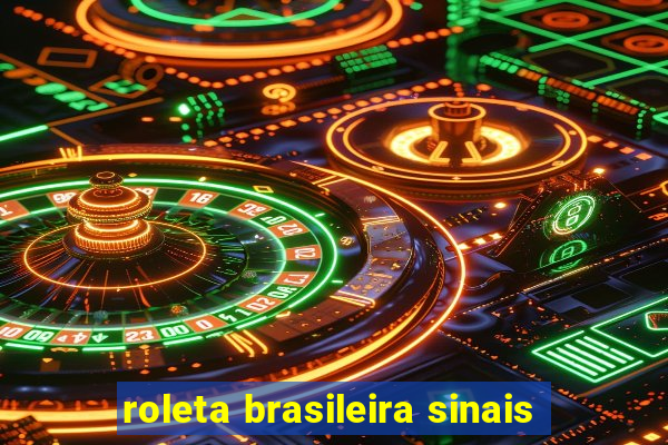 roleta brasileira sinais