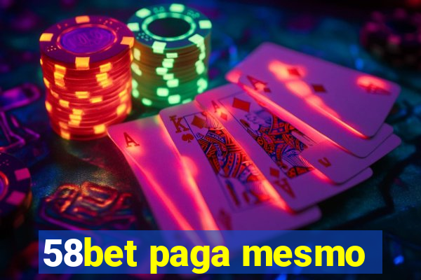 58bet paga mesmo