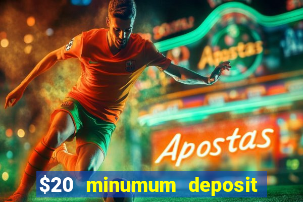 $20 minumum deposit casino canada