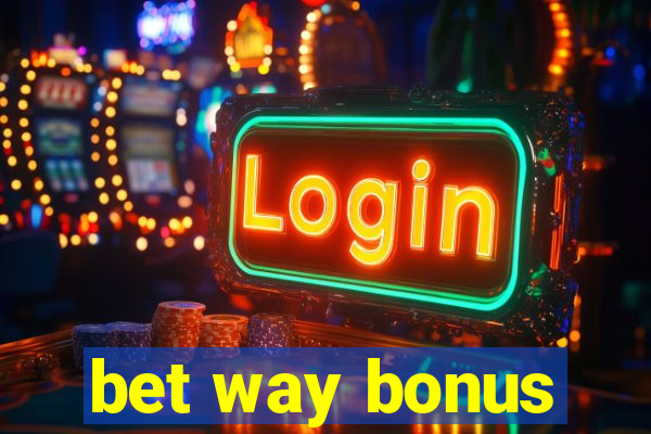 bet way bonus